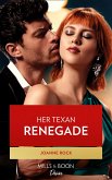 Her Texas Renegade (Mills & Boon Desire) (Texas Cattleman's Club: Inheritance, Book 6) (eBook, ePUB)