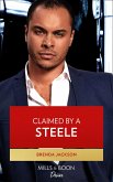 Claimed By A Steele (Mills & Boon Desire) (Forged of Steele, Book 13) (eBook, ePUB)