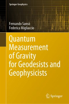 Quantum Measurement of Gravity for Geodesists and Geophysicists (eBook, PDF) - Sansò, Fernando; Migliaccio, Federica