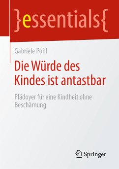 Die Würde des Kindes ist antastbar (eBook, PDF) - Pohl, Gabriele