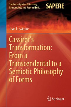 Cassirer’s Transformation: From a Transcendental to a Semiotic Philosophy of Forms (eBook, PDF) - Lassègue, Jean