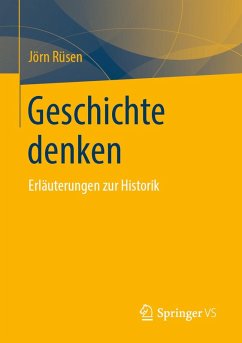 Geschichte denken (eBook, PDF) - Rüsen, Jörn