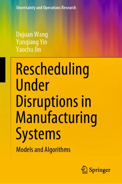 Rescheduling Under Disruptions in Manufacturing Systems (eBook, PDF) - Wang, Dujuan; Yin, Yunqiang; Jin, Yaochu