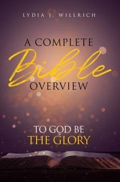 A Complete Bible Overview (eBook, ePUB) - Willrich, Lydia J.