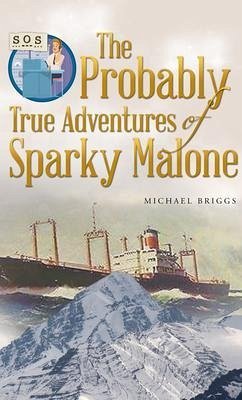 The Probably True Adventures of Sparky Malone (eBook, ePUB) - Briggs, Michael