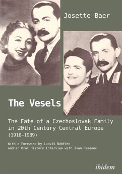 The Vesels: The Fate of a Czechoslovak Family in 20th Century Central Europe (1918-1989) (eBook, ePUB) - Baer, Josette