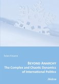 Beyond Anarchy: The Complex and Chaotic Dynamics of International Politics (eBook, PDF)