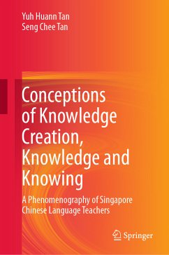 Conceptions of Knowledge Creation, Knowledge and Knowing (eBook, PDF) - Tan, Yuh Huann; Tan, Seng Chee