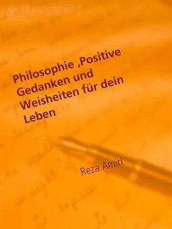 Philosophie, Positive Gedanken und Weisheiten für dein Leben (eBook, ePUB) - Amiri, Reza