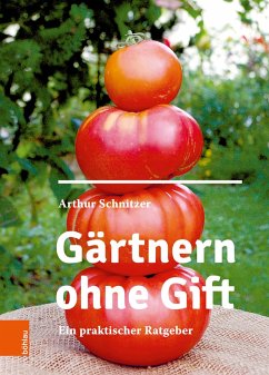 Gärtnern ohne Gift (eBook, PDF) - Schnitzer, Arthur