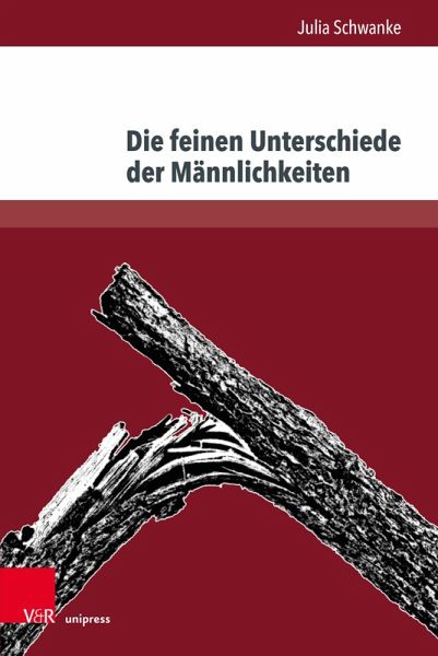 Die feinen Unterschiede der Männlichkeiten (eBook, PDF) Die feinen Unterschiede der Männlichkeiten (eBook, PDF)