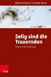 Selig sind die Trauernden (eBook, PDF) - Bild 1