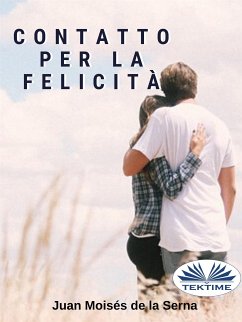 Contatto Per La Felicità (eBook, ePUB) - Serna, Juan Moisés de La