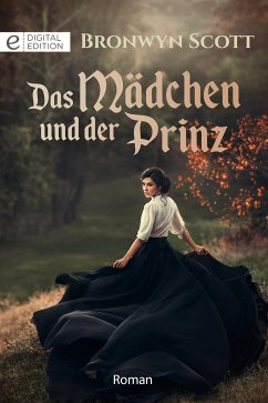 Das Mädchen und der Prinz (eBook, ePUB) - Scott, Bronwyn