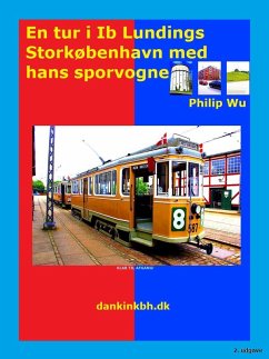 En tur i Ib Lundings Storkøbenhavn med hans sporvogne (eBook, ePUB)