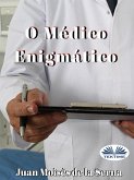 O Médico Enigmático (eBook, ePUB)