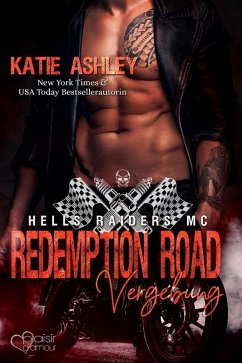 Hells Raiders MC Teil 2: Redemption Road - Vergebung (eBook, ePUB) - Ashley, Katie