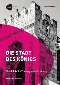 Die Stadt des Königs. Eine biblische Theologie der Hoffnung (eBook, ePUB)
