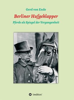 Berliner Hufgeklapper (eBook, ePUB) - Ende, Gerd von