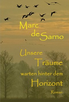 Unsere Träume warten hinter dem Horizont (eBook, ePUB) - de Sarno, Marc