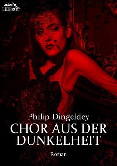 CHOR AUS DER DUNKELHEIT (eBook, ePUB) - Dingeldey, Philip