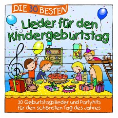 Die 30 Besten Lieder Für Den Kindergeburtstag - Sommerland,S./Glück,K. & Kita-Frösche,Die