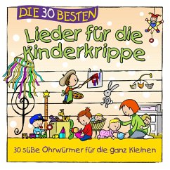 Die 30 Besten Lieder Für Die Kinderkrippe - Sommerland,S./Glück,K.& Kita-Frösche,Die