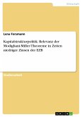 Kapitalstrukturpolitik. Relevanz der Modigliani-Miller-Theoreme in Zeiten niedriger Zinsen der EZB (eBook, PDF)