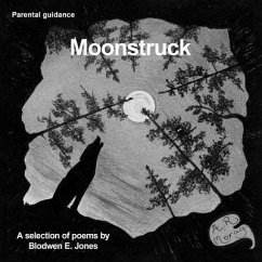 Moonstruck (eBook, ePUB) - Jones, Blodwen E; Tbd