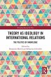 Theory as Ideology in International... - Bild 1