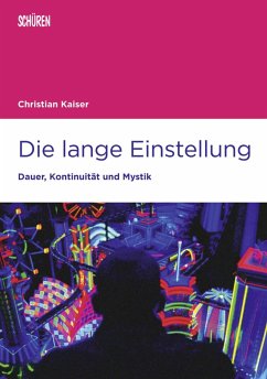 Die lange Einstellung (eBook, PDF) - Kaiser, Christian