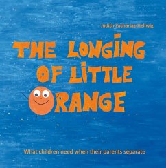 The longing of little Orange (eBook, PDF) - Zacharias-Hellwig, Judith
