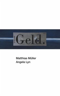 Geld. (eBook, ePUB) - Müller, Matthias; Lyn, Angela