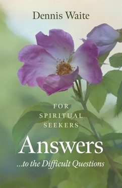 Answers... to the Difficult Questions (eBook, ePUB) - Waite, Dennis