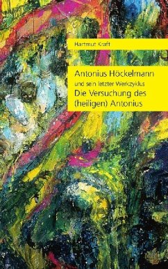 Antonius Höckelmann und sein letzter Werkzyklus