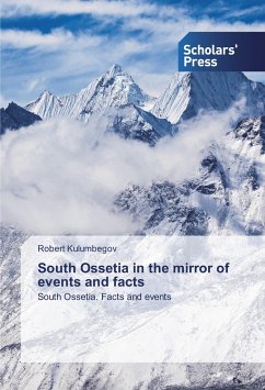 South Ossetia in the mirror of events and facts - Kulumbegov, Robert