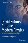 David Bohm's Critique of Modern Physics