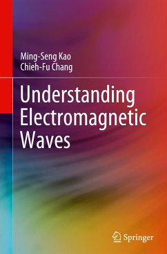 Understanding Electromagnetic Waves - Kao, Ming-Seng;Chang, Chieh-Fu