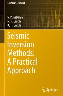 Seismic Inversion Methods: A Practical Approach - Maurya, S. P.;Singh, N. P.;Singh, K. H.