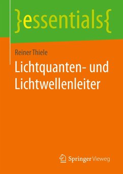 Lichtquanten- und Lichtwellenleiter - Thiele, Reiner