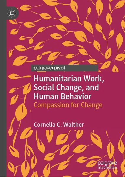 Humanitarian Work, Social Change, and Human Behavior Humanitarian Work, Social Change, and Human Behavior