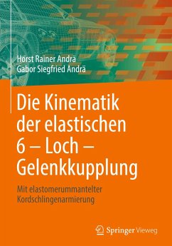 Die Kinematik der elastischen 6 ¿ Loch ¿ Gelenkkupplung - Andrä, Horst Rainer;Andrä, Gabor Siegfried