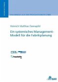 Ein systemisches Management-Modell für die Fabrikplanung