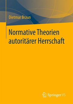 Normative Theorien autoritärer Herrschaft - Braun, Dietmar