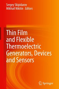 Thin Film and Flexible Thermoelectric Generators, Devices and Sensors - Sergey Skipidarov; Mikhail Nikitin