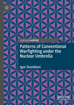 Patterns of Conventional Warfighting under the Nuclear Umbrella - Davidzon, Igor