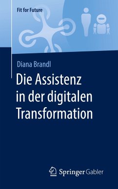 Die Assistenz in der digitalen Transformation - Brandl, Diana