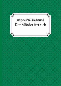 Der Mörder irrt sich - Paul-Hambrink, Brigitte
