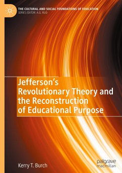 Jefferson¿s Revolutionary Theory and the Reconstruction of Educational Purpose - Burch, Kerry T.