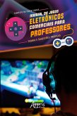 Manual de Jogos Eletrônicos Comerciais para Professores: Teoria e Sugestões Práticas (eBook, ePUB)